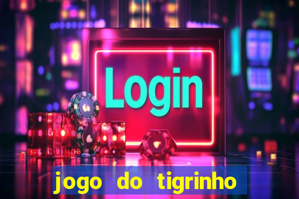 jogo do tigrinho de 5 reais